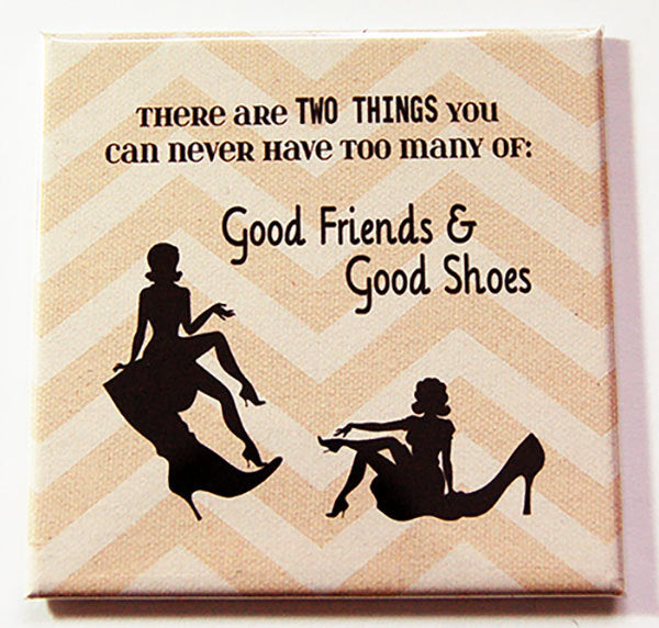 Good Friends & Good Shoes Magnet - Kelly's Handmade