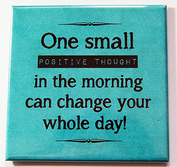 One Small Positive Thought Magnet - Kelly's Handmade