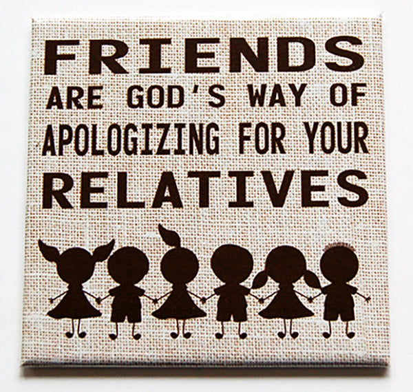 Friends & Family Funny Magnet - Kelly's Handmade