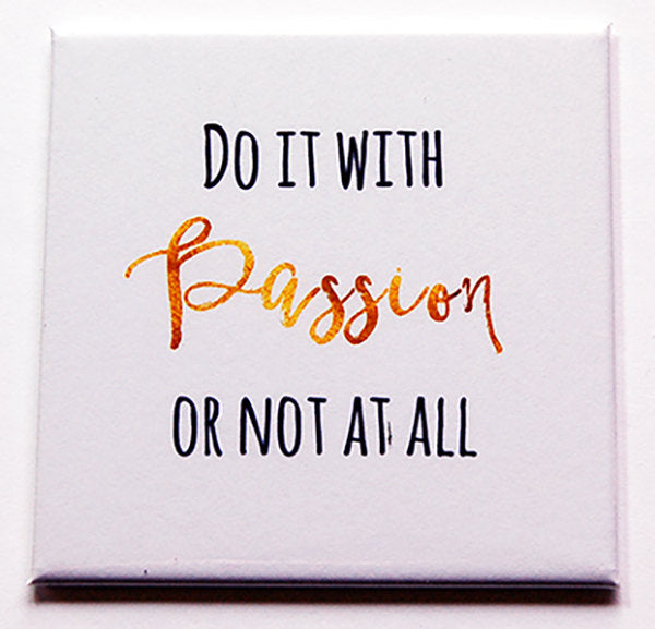 Do It With Passion Magnet - Kelly's Handmade