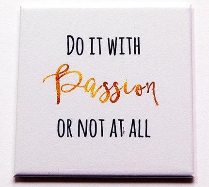 Do It With Passion Magnet - Kelly's Handmade