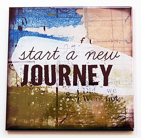 Start A New Journey Magnet - Kelly's Handmade