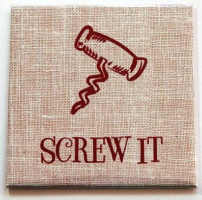 Screw It Corkscrew Magnet - Kelly's Handmade