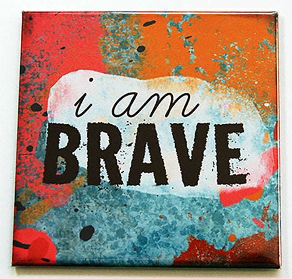 I Am Brave Magnet - Kelly's Handmade