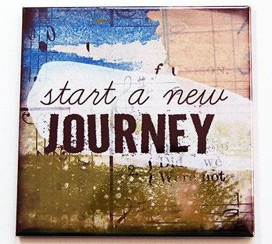 Start A New Journey Magnet - Kelly's Handmade
