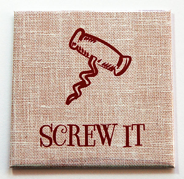 Screw It Corkscrew Magnet - Kelly's Handmade