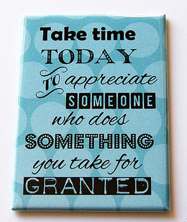 Take Time Appreciation Magnet - Kelly's Handmade