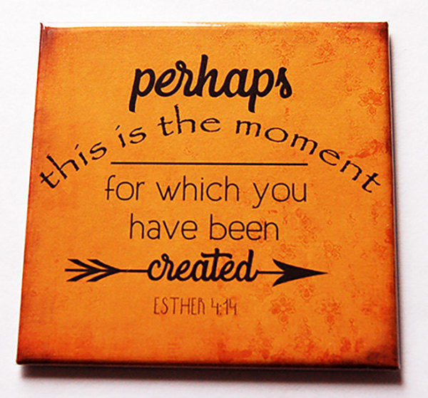 The Moment... Esther 4:15 Magnet - Kelly's Handmade