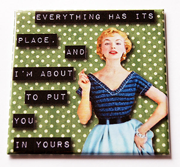 Put You In Your Place Magnet - Kelly's Handmade