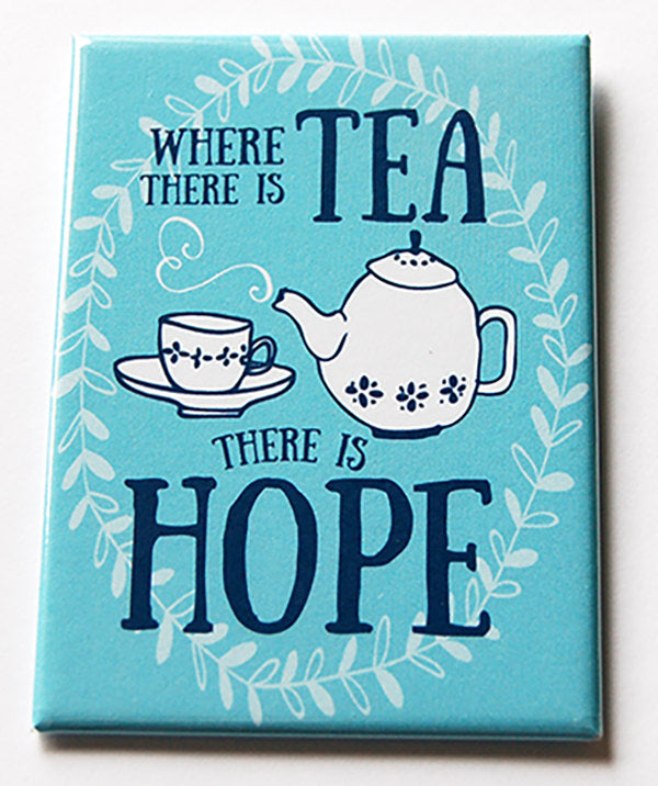 Where There Is Tea Magnet - Kelly's Handmade