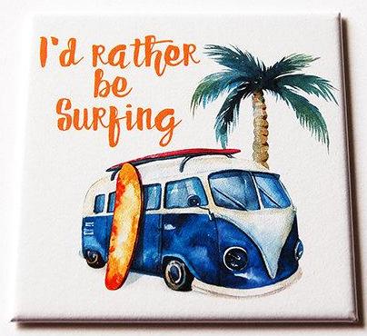 I'd Rather Be Surfing Magnet - Kelly's Handmade
