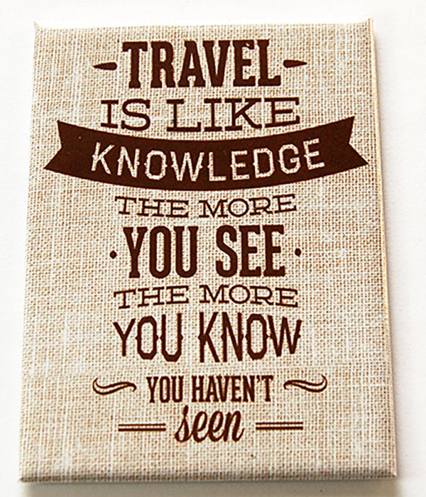 Travel Is Like Knowledge Magnet - Kelly's Handmade