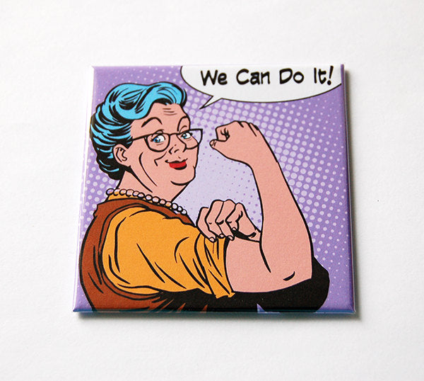 We Can Do It Grandma Magnet - Kelly's Handmade